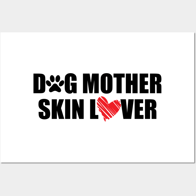 Makeup Artist - Dog Mother Skin Lover Wall Art by KC Happy Shop